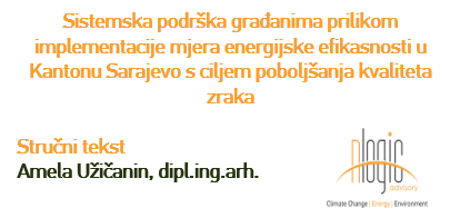 Sistemska podrška građanima prilikom implementacije mjera energijske efikasnosti u Kantonu Sarajevo s ciljem poboljšanja kvaliteta zraka