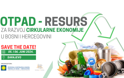 Početkom juna Međunarodna konferencija „OTPAD-RESURS za razvoj cirkularne ekonomije u BiH“ najavljuje svoje drugo izdanje